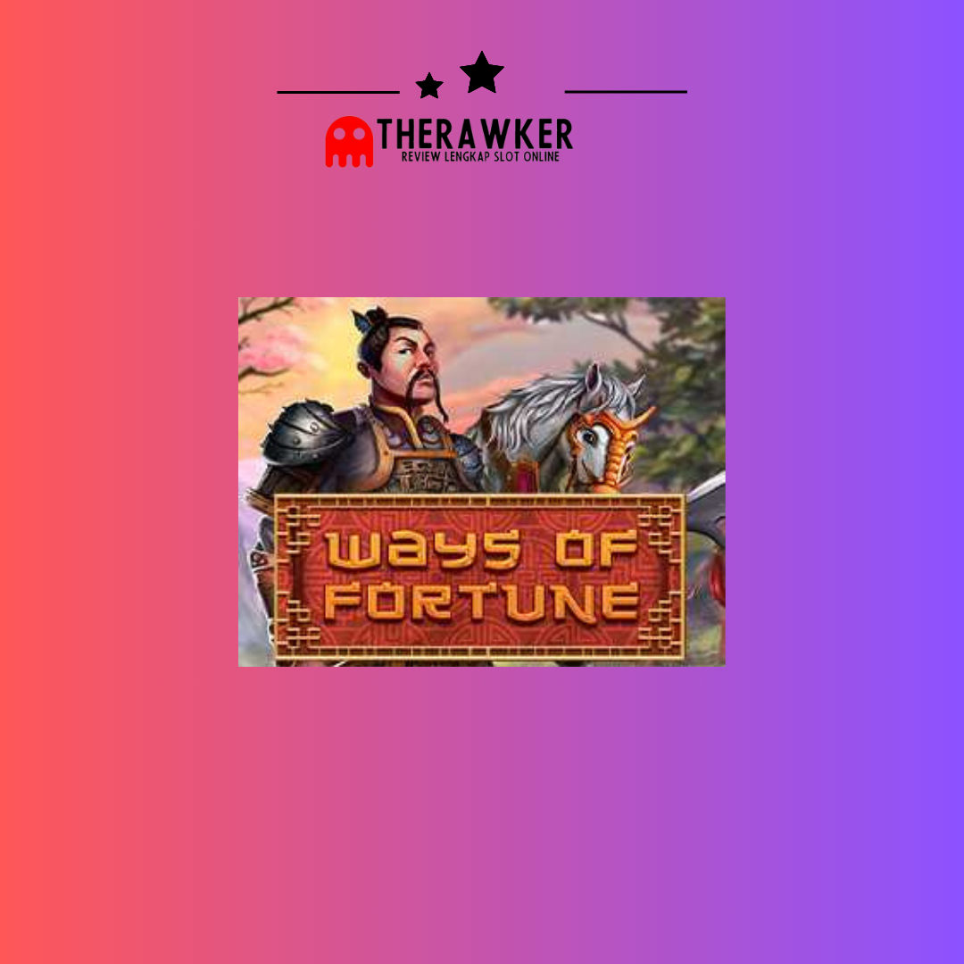 Ways of Fortune: Slot Online Epik dengan Nuansa Budaya Asia