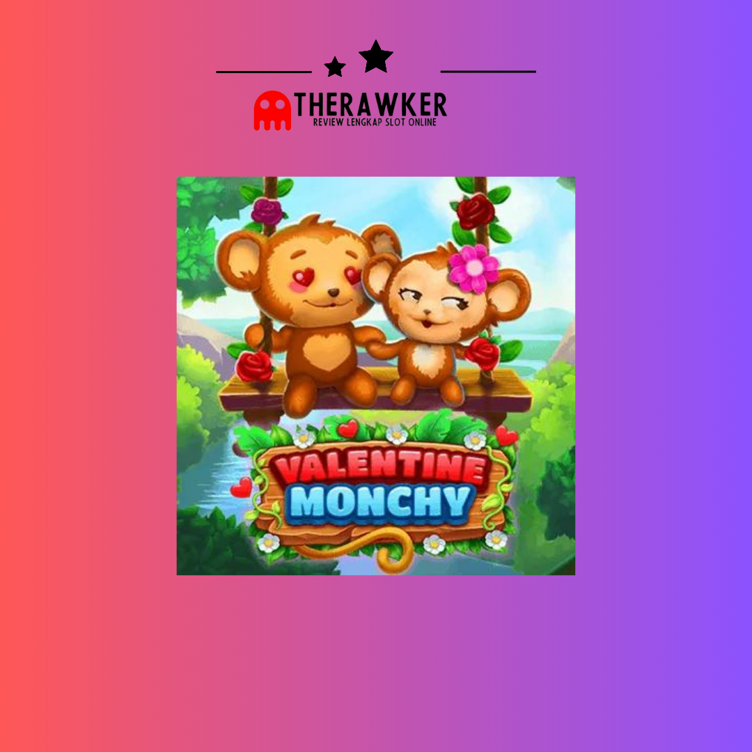 Mencintai “Valentine Monchy”: dalam Game Slot Online dari