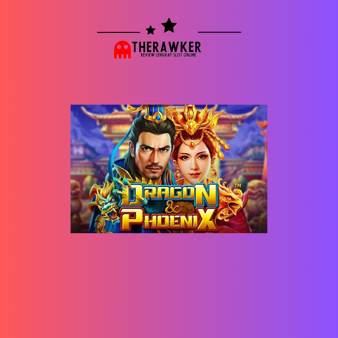 Keseimbangan, Slot Online “Dragon Phoenix” di Joker Gaming