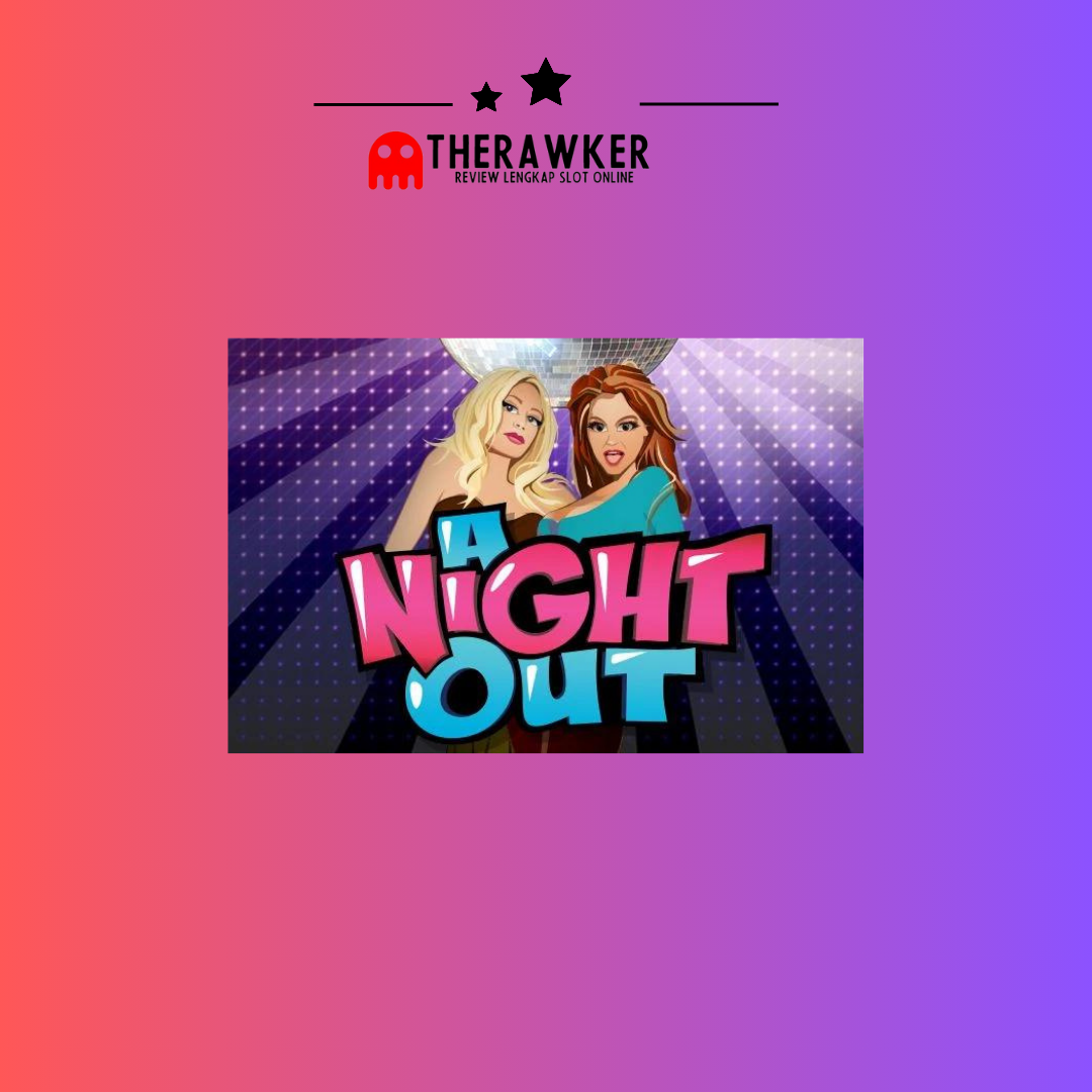 Keasyikan, Game Slot Online “A Night Out” dari Joker Gaming