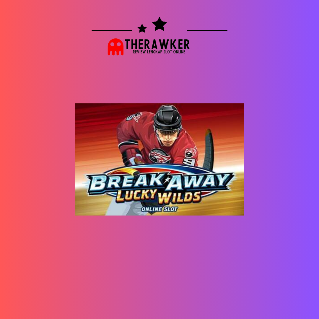 Break Away Lucky Wilds: Hoki Es Game Slot Online Microgaming