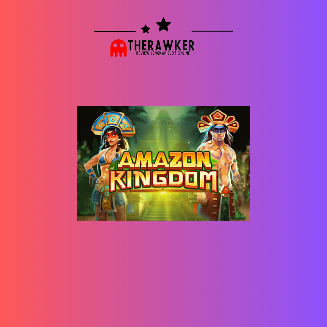Amazon Kingdom: Misteri Hutan Game Slot Online Microgaming