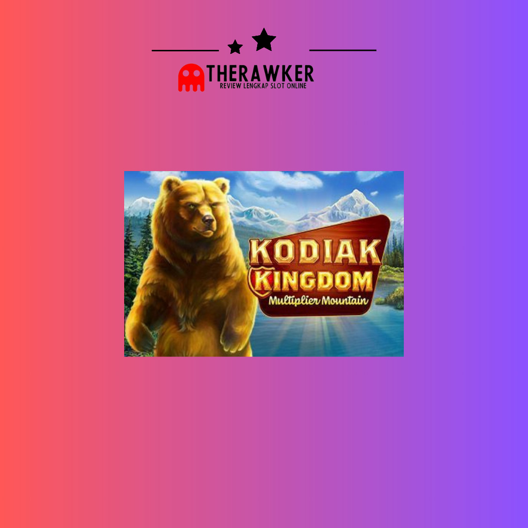 Tanah Kodiak “Kodiak Kingdom”: Slot Online dari Microgaming