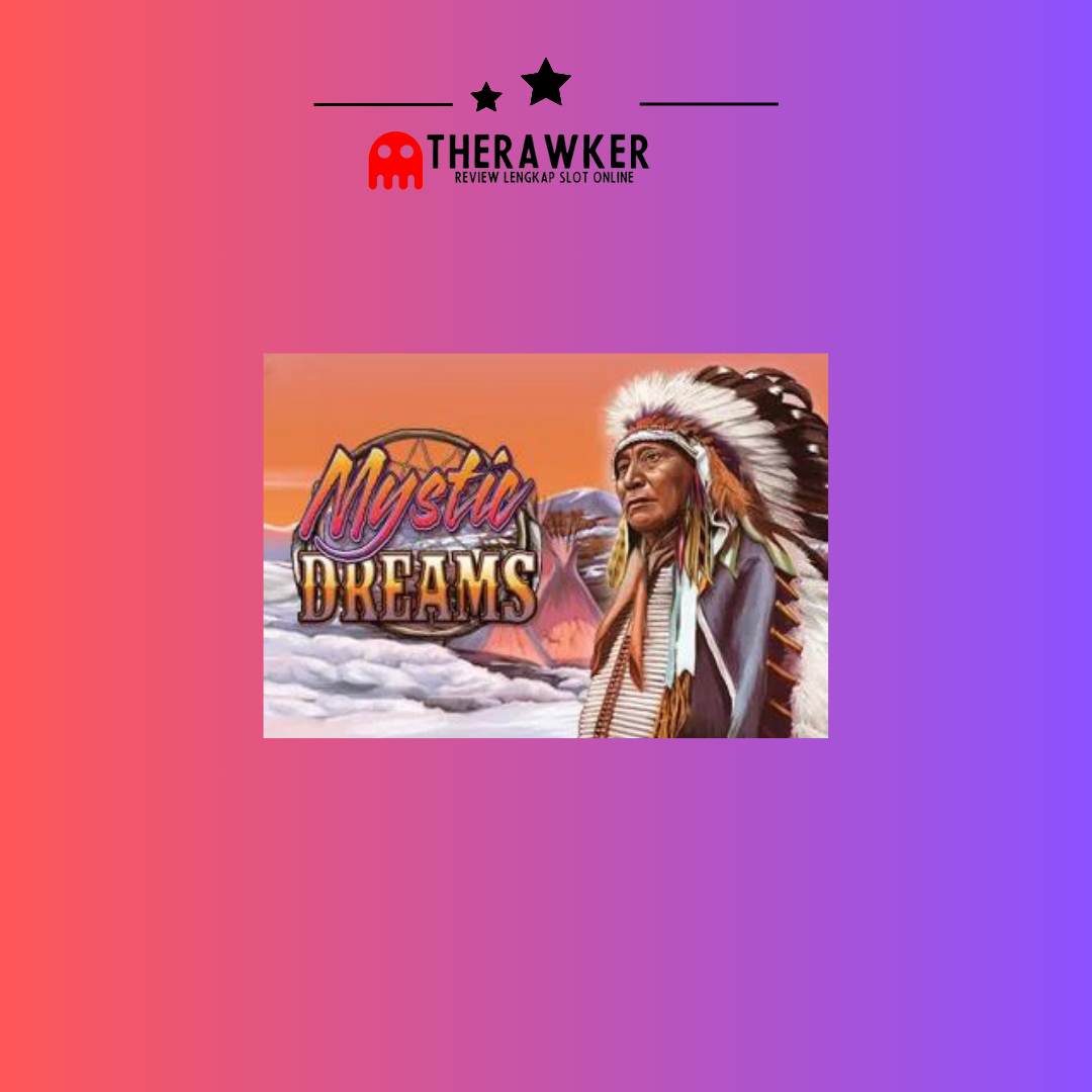 Kebudayaan Asli Amerika, Mystic Dreams: Slot Online Memikat