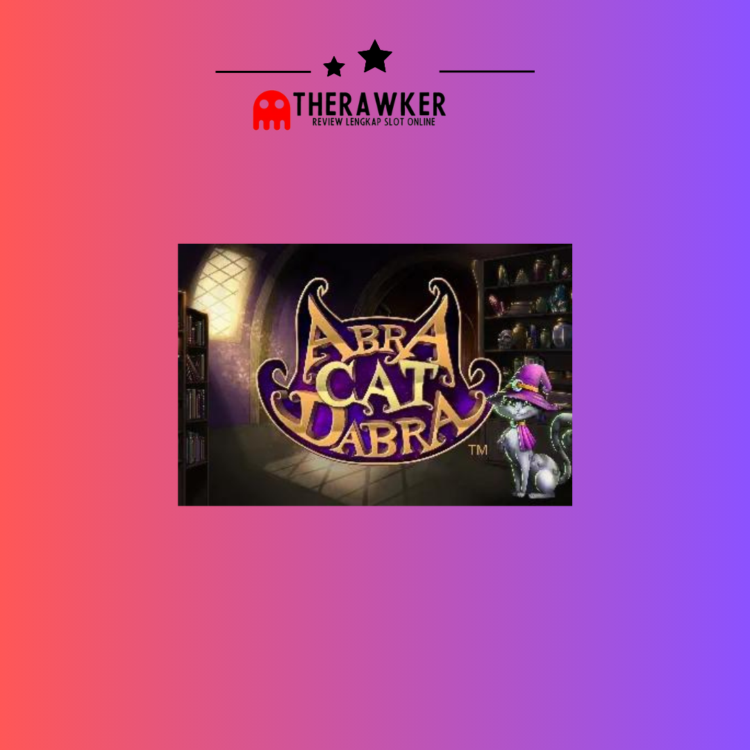 Dunia Sihir, “Abracadabra”: Petualangan Slot Online yang Ajaib