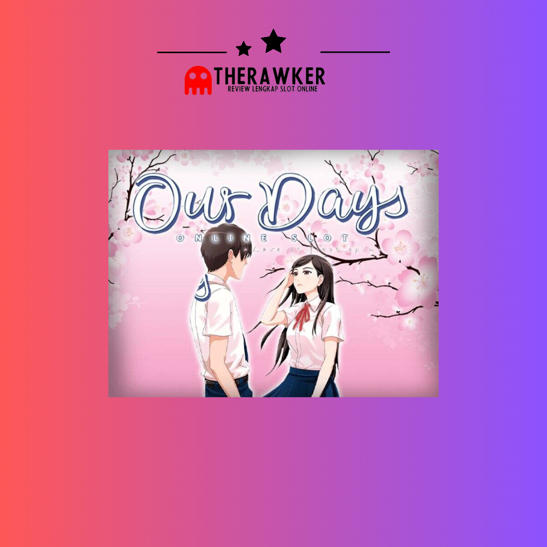 Kisah Cinta dalam “Our Days”: Slot Romantis dari Microgaming