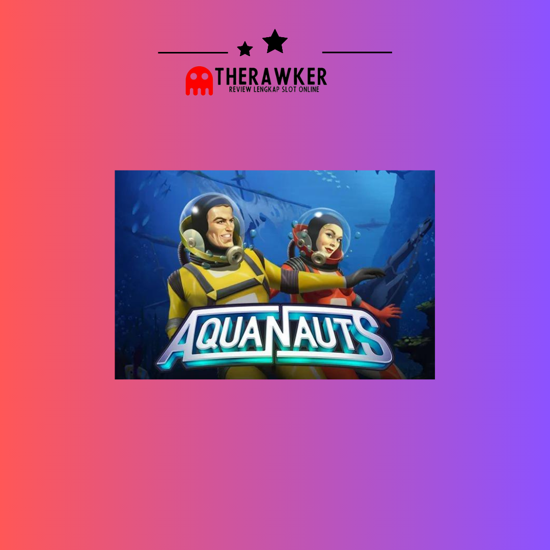 “Reel Aquanauts”: Slot Online Baru yang Seru dari Microgaming
