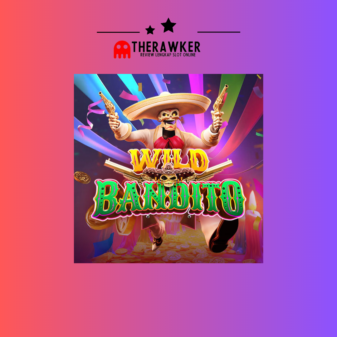 Berbahaya dengan “Wild Bandito”: Slot Online Seru dari PG Soft