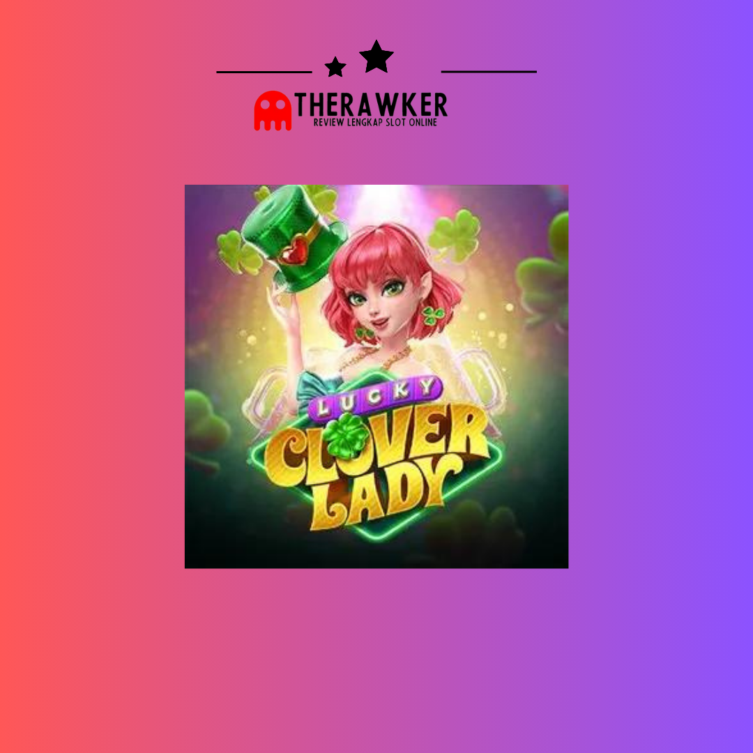 “Lucky Clover Lady”: Slot Online Terbaru dari PG Soft