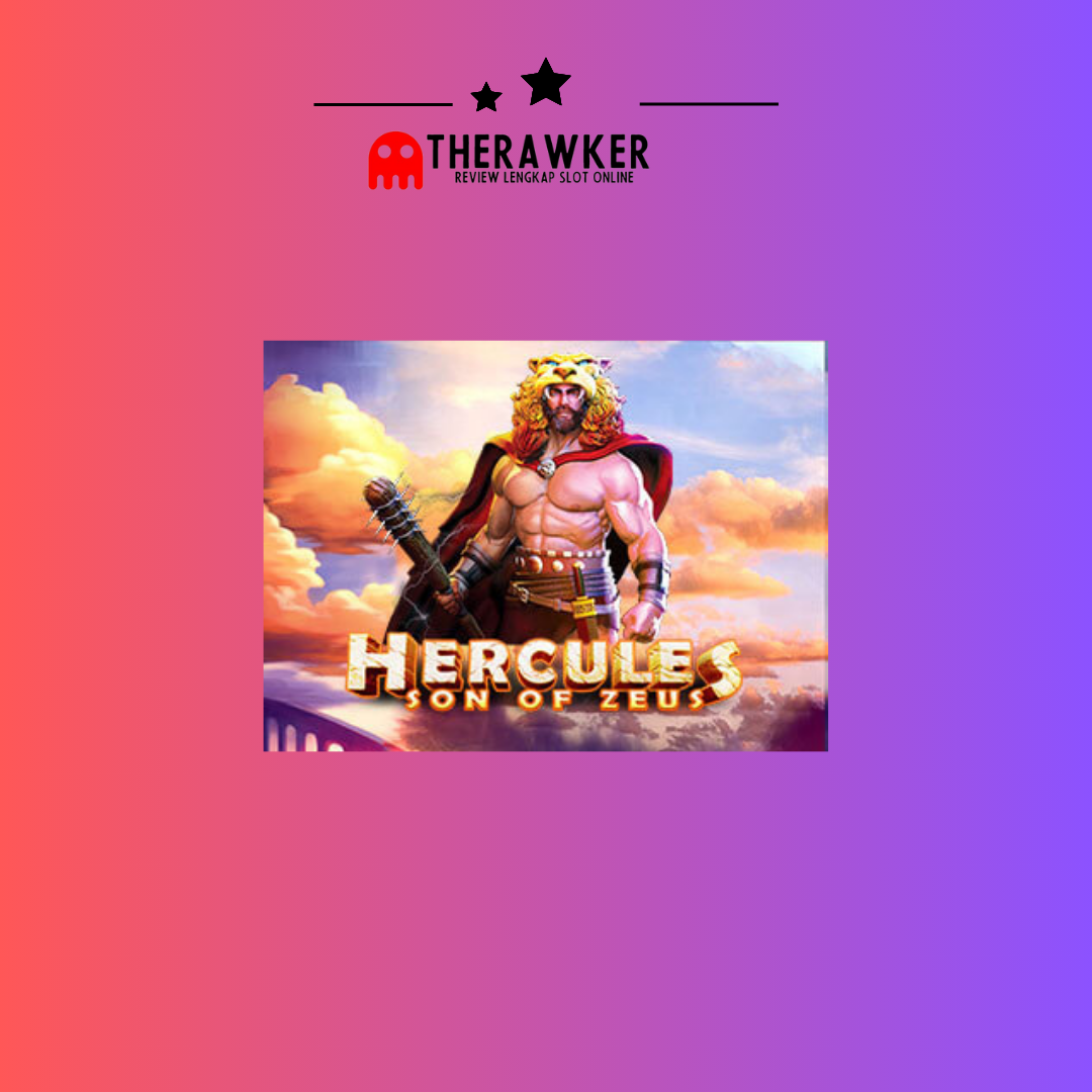 “Hercules Son of Zeus” oleh Pragmatic Play: Slot Kekuatan Mitos