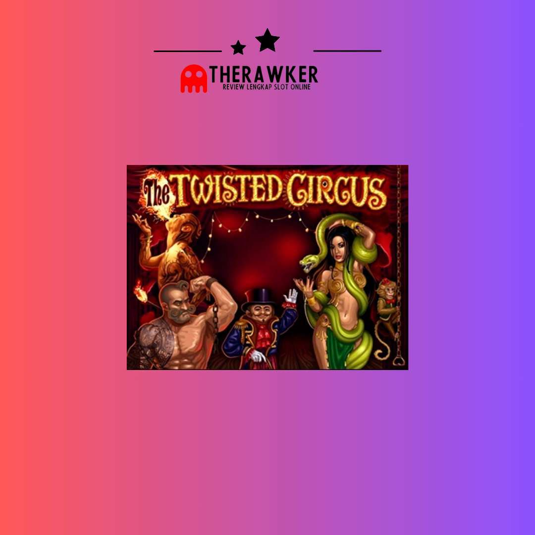 Misterius dalam Slot “The Twisted Circus” dari Microgaming