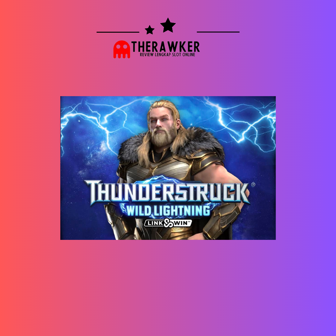 Petir dalam Slot “Thunderstruck Wild Lightning” dari Microgaming