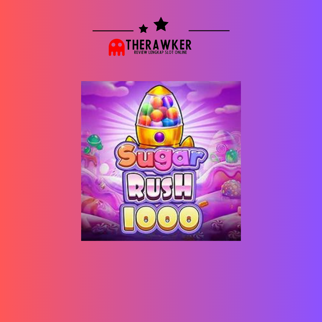 Manisnya Kemenangan “Sugar Rush 1000” oleh Pragmatic Play