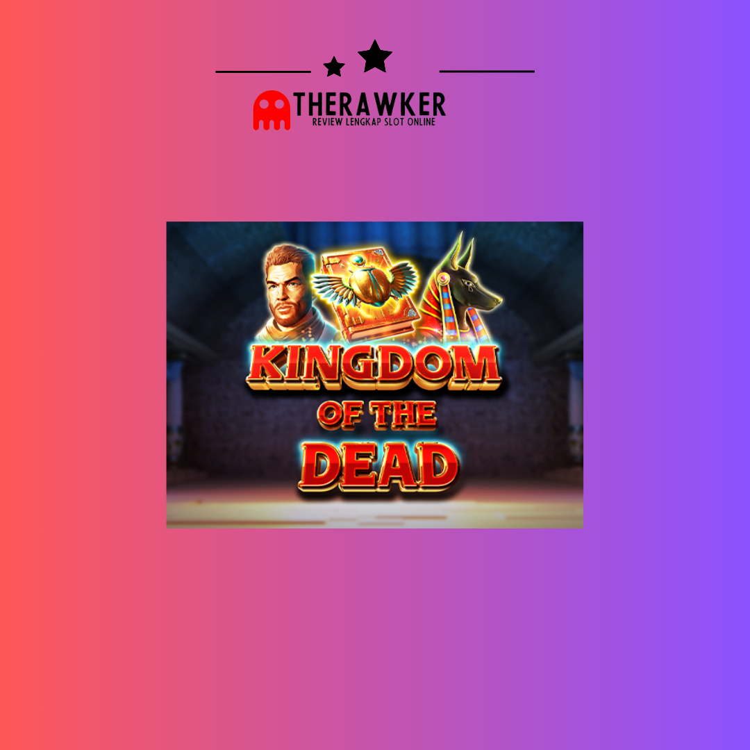Game Slot Online “Kingdom of the Dead” dari Pragmatic Play