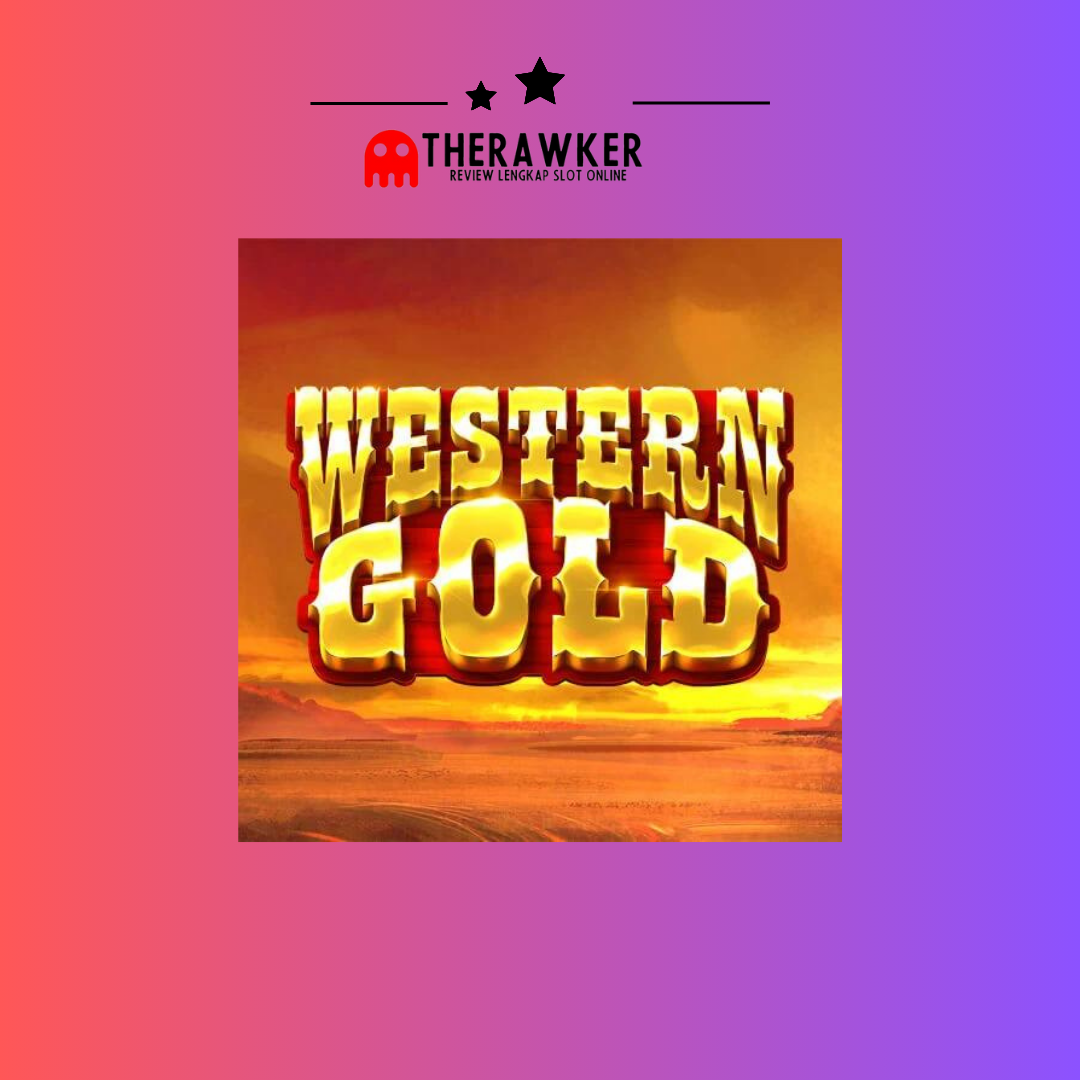 Harta Emas di “Western Gold”: Slot Online Barat dari Microgaming